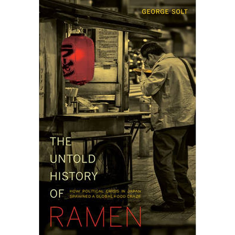 The Untold History of Ramen