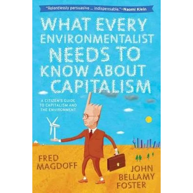 What Every Environmentalist Needs to Know About Capitalism
