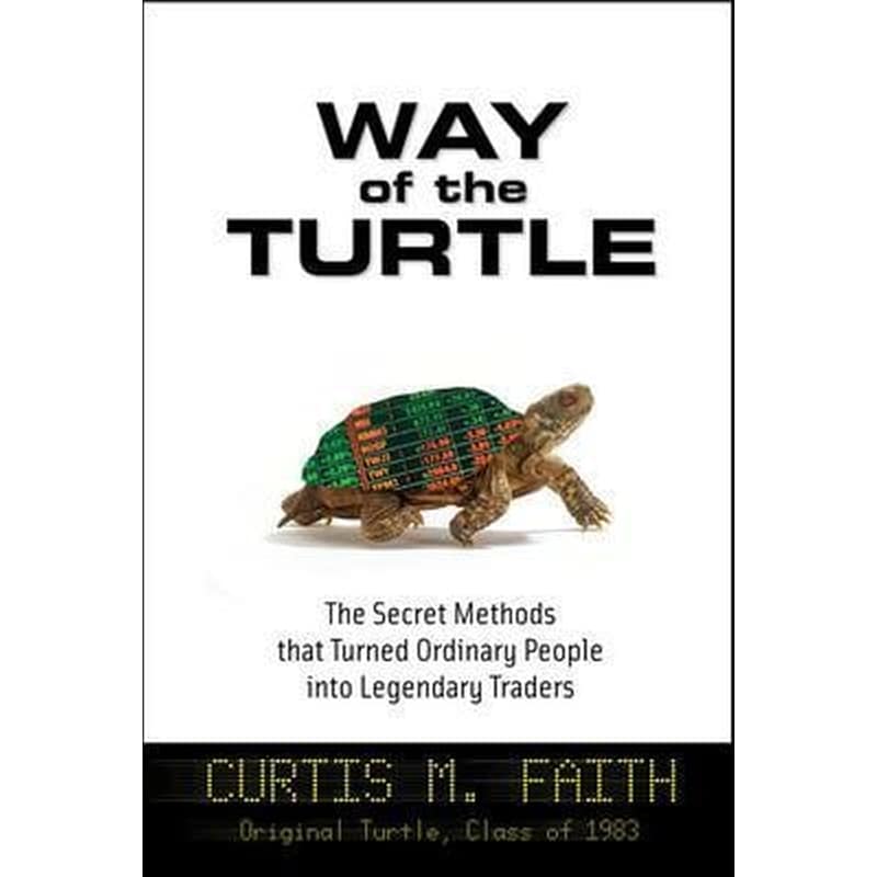 The Way of the Turtle- The Secret Methods that Turned Ordinary People into Legendary Traders 0282300