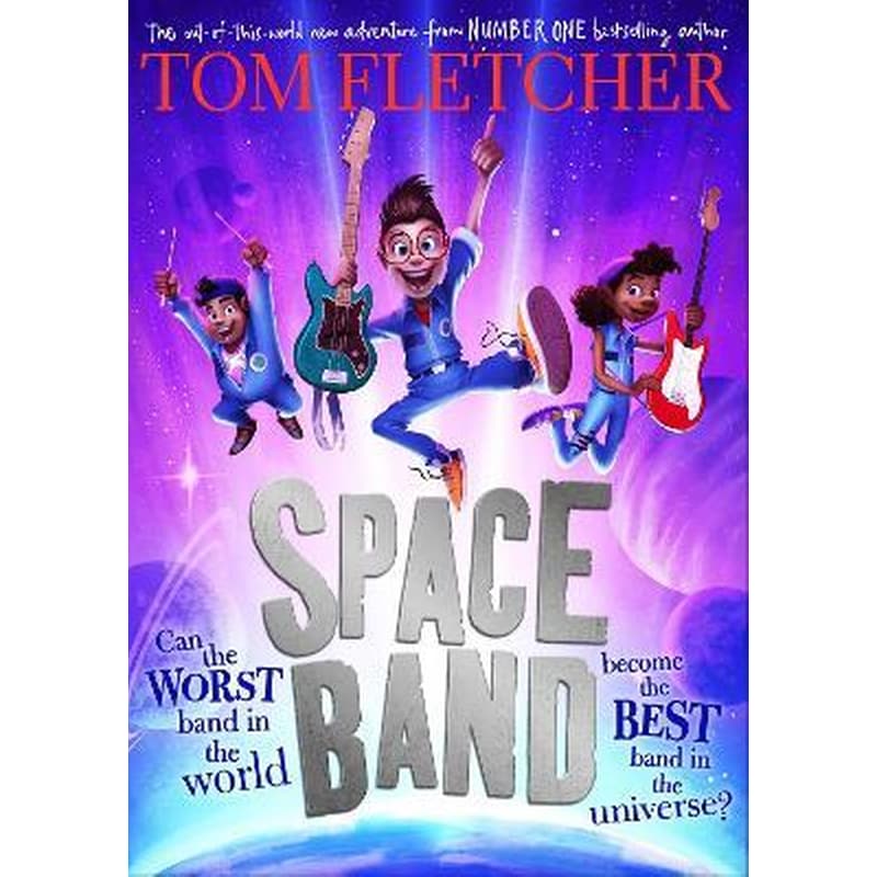 Space Band: The out-of-this-world new adventure from the number-one-bestselling author Tom Fletcher