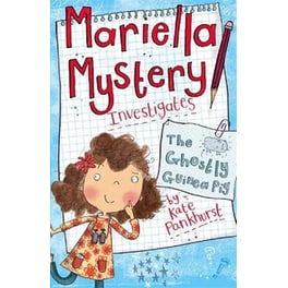 The Mariella Mystery- The Ghostly Guinea Pig Book 1