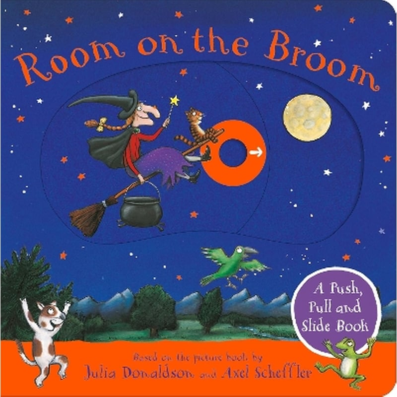 Room on the Broom: A Push, Pull and Slide Book