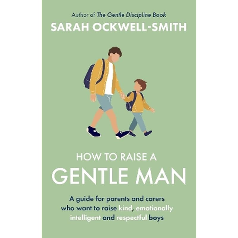 How to Raise a Gentle Man