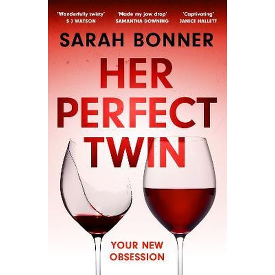 Her Perfect Twin: Skilfully plotted, full of twists and turns, this is THE must-read can't-look-away thriller of 2022 image 0