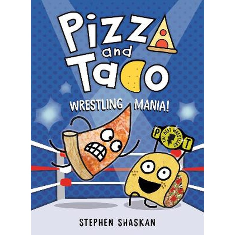 Pizza and Taco: Wrestling Mania!