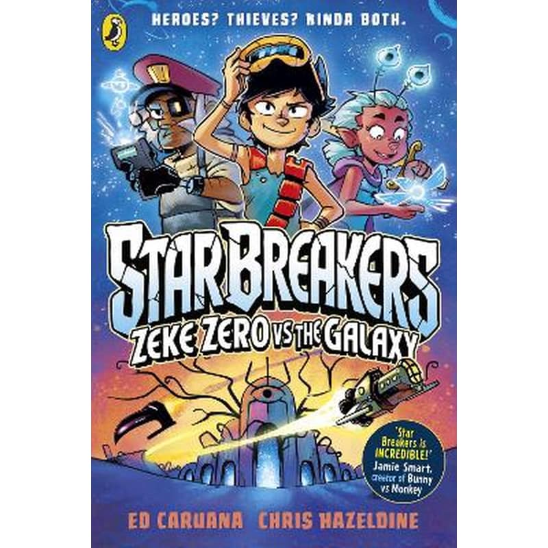 Star Breakers: Zeke Zero Vs The Galaxy