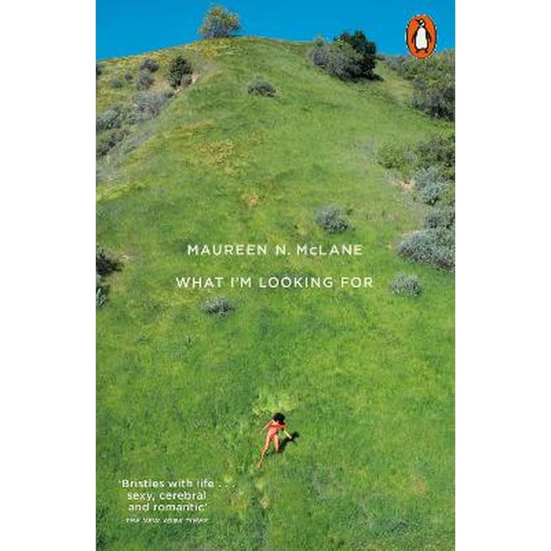 What Im Looking For- Selected Poems 2008-2017