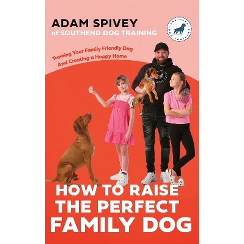 How to Raise the Perfect Family Dog