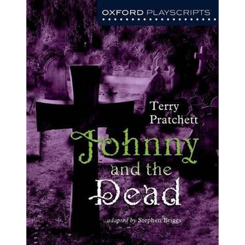 Oxford Playscripts: Johnny the Dead