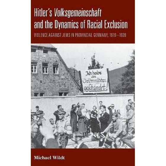Hitler's <i>Volksgemeinschaft</i> and the Dynamics of Racial Exclusion image 0