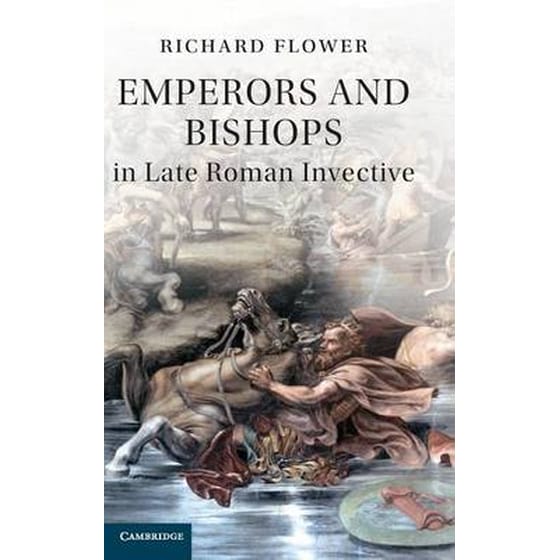 Emperors and Bishops in Late Roman Invective image 0