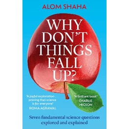Why Don't Things Fall Up?