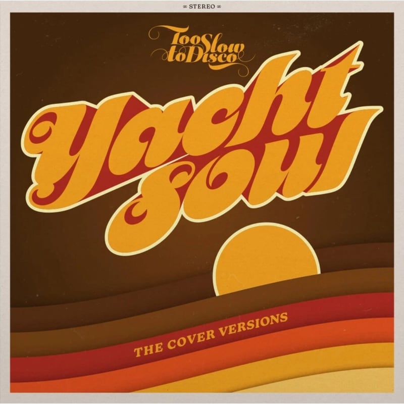 Too Slow To Disco: Yacht Soul-The Covers (Yellow/O