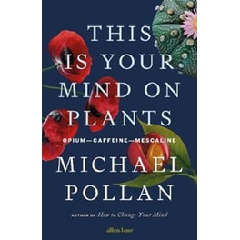 This Is Your Mind On Plants