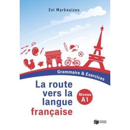 La route vers la langue française - Grammaire & Exercices - Niveau A1