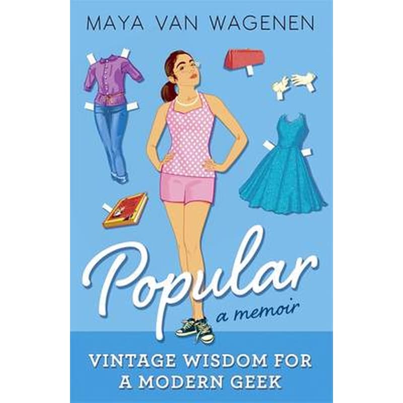 Popular: Vintage Wisdom for a Modern Geek (A Memoir)