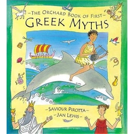 The Orchard Book of First Greek Myths