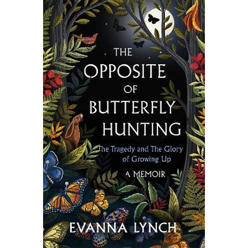The Opposite of Butterfly Hunting: A powerful memoir of overcoming an eating disorder