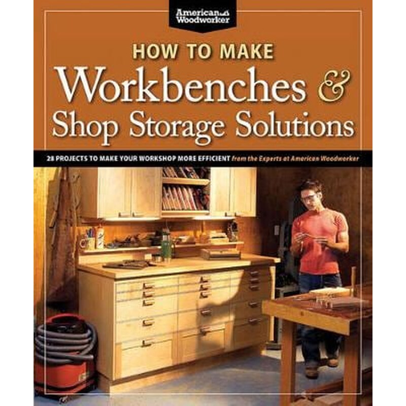 How to Make Workbenches Shop Storage Solutions