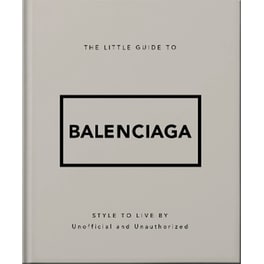 The Little Guide to Balenciaga