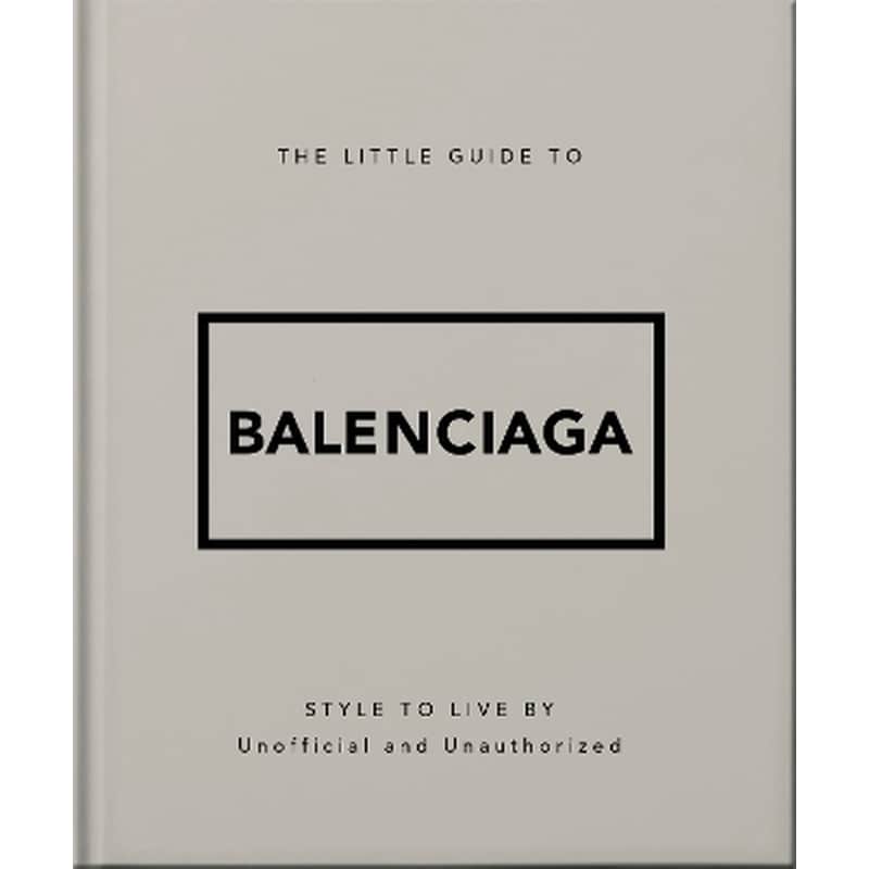 The Little Guide to Balenciaga
