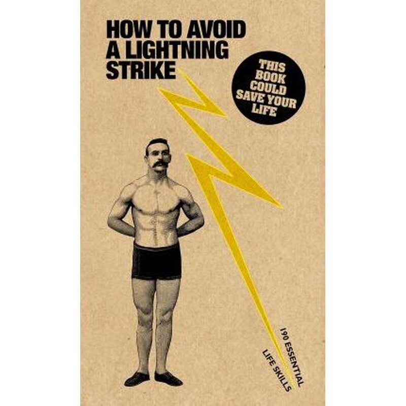 How to Avoid a Lightning Strike : 190 Essential Life Skills