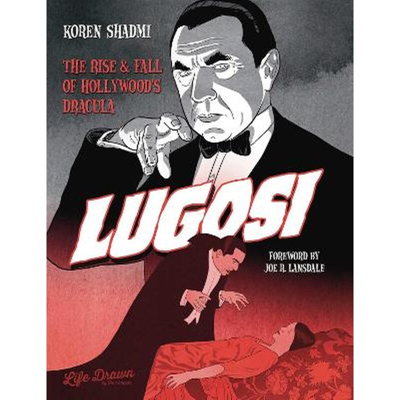 Lugosi: The Rise and Fall of Hollywoods Dracula