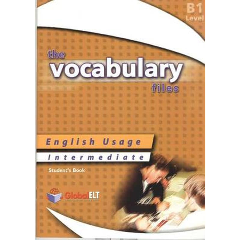 The Vocabulary Files - English Usage - Students Book - Intermediate B1 / IELTS 4.0-5.0