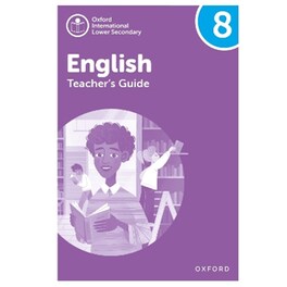 Oxford International Lower Secondary English: Teacher's Guide 8