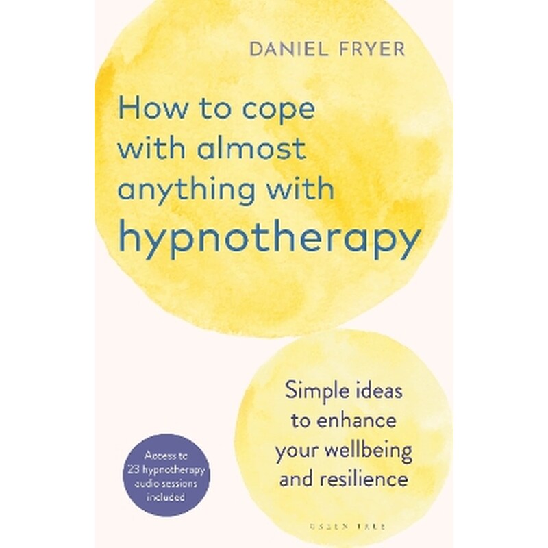 How to Cope with Almost Anything with Hypnotherapy