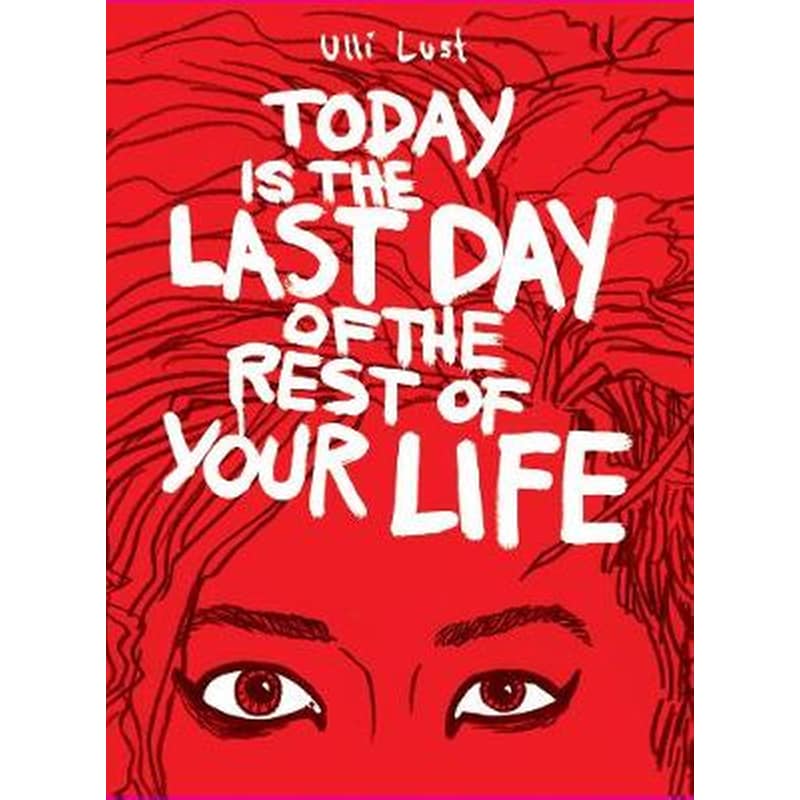 Today Is The Last Day Of The Rest Of Your Life