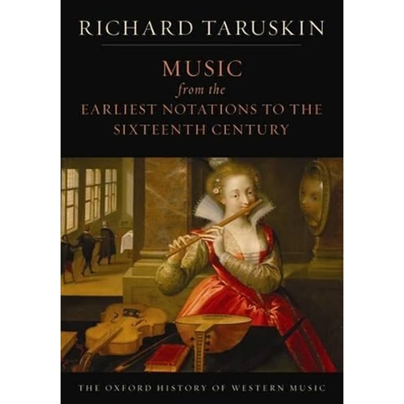 The Oxford History of Western Music: Music from the Earliest Notations to the Sixteenth Century