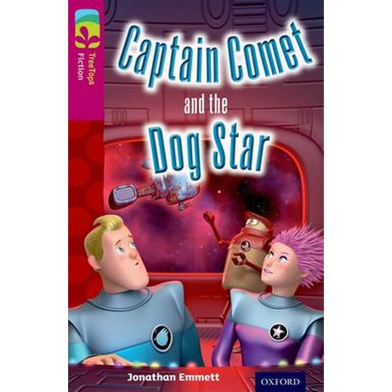 Oxford Reading Tree TreeTops Fiction- Level 10- Captain Comet and the Dog Star