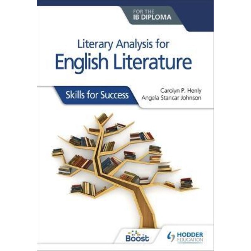 Literary analysis for English Literature for the IB Diploma: Skills for Success 1724166