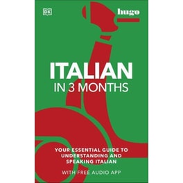 Italian in 3 Months with Free Audio App : Your Essential Guide to Understanding and Speaking Italian