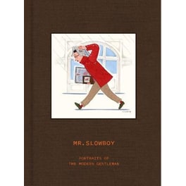 MR. SLOWBOY: Portraits of the Modern Gentleman