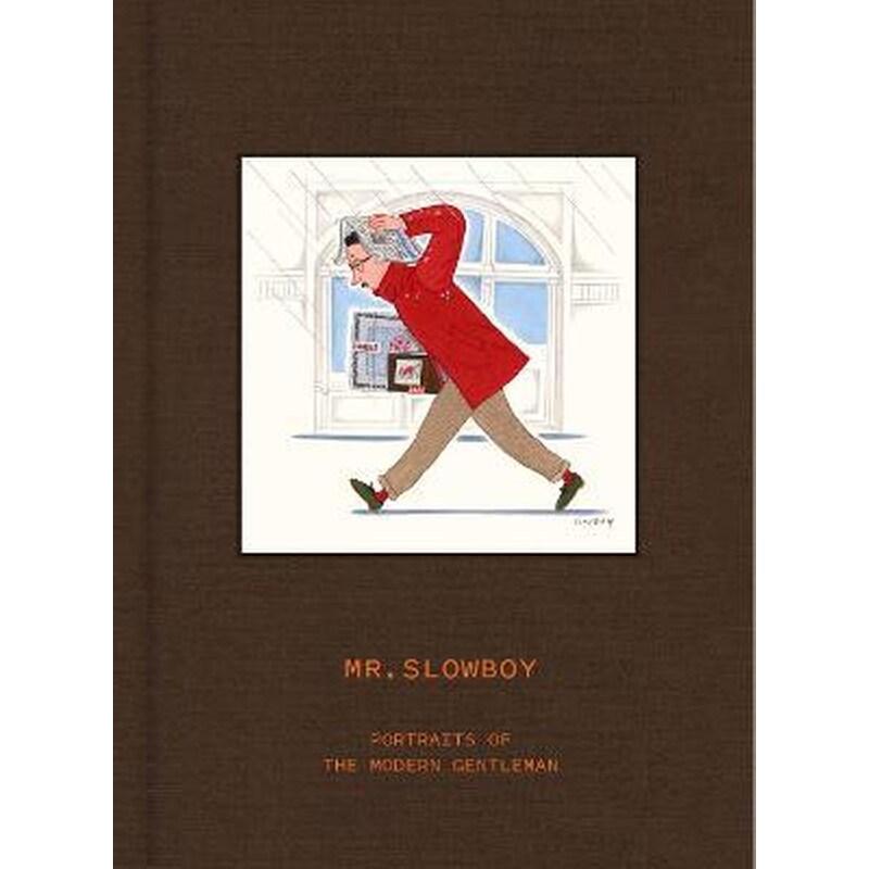 MR. SLOWBOY: Portraits of the Modern Gentleman