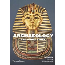 Archaeology- The Whole Story