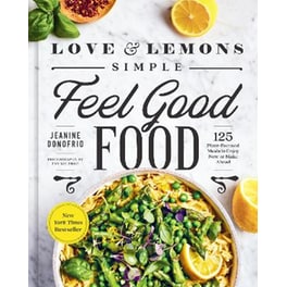 Love And Lemons Simple Feel Good Food