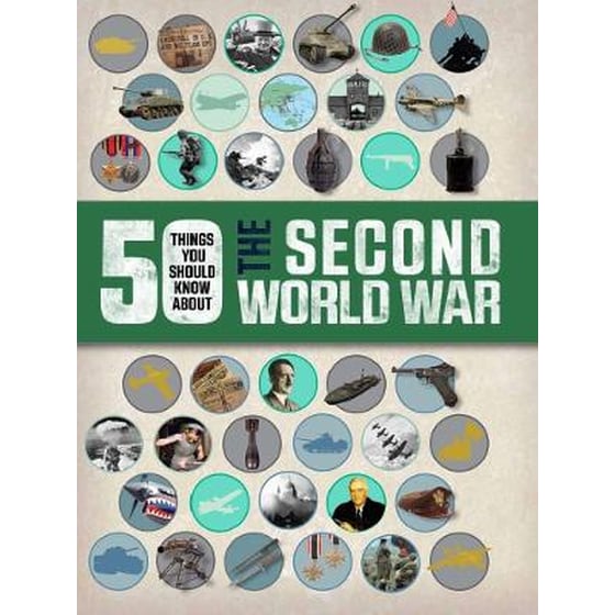 50 Things You Should Know About the Second World War image 0
