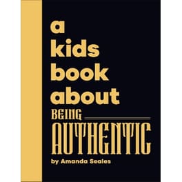 A Kids Book About Being Authentic