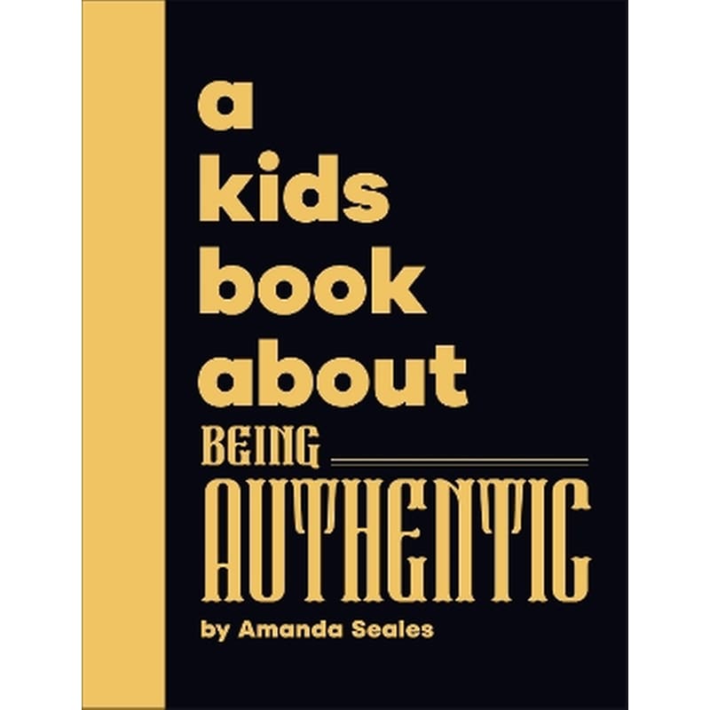 A Kids Book About Being Authentic