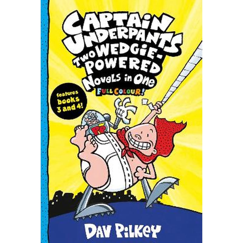 Captain Underpants: Two Wedgie-Powered Novels in One (Full Colour!)