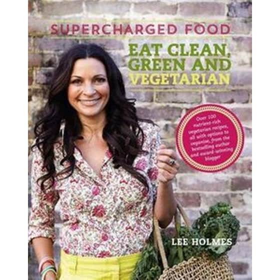 Supercharged Food: Eat Clean, Green and Vegetarian image 0