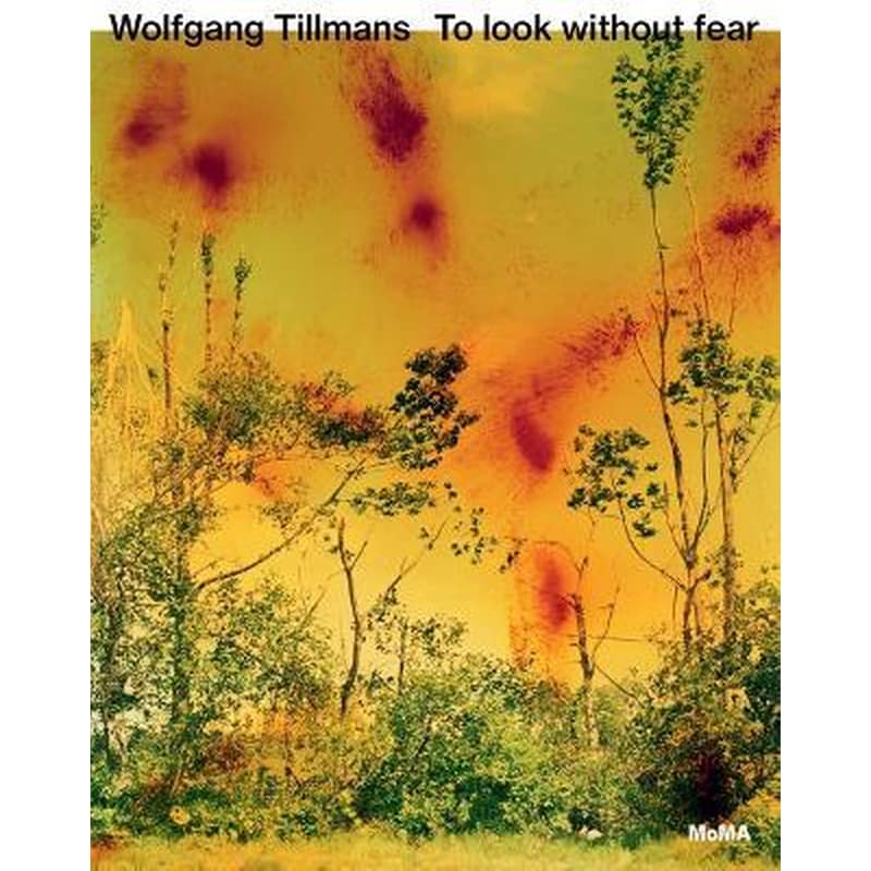 Wolfgang Tillmans: To look without fear