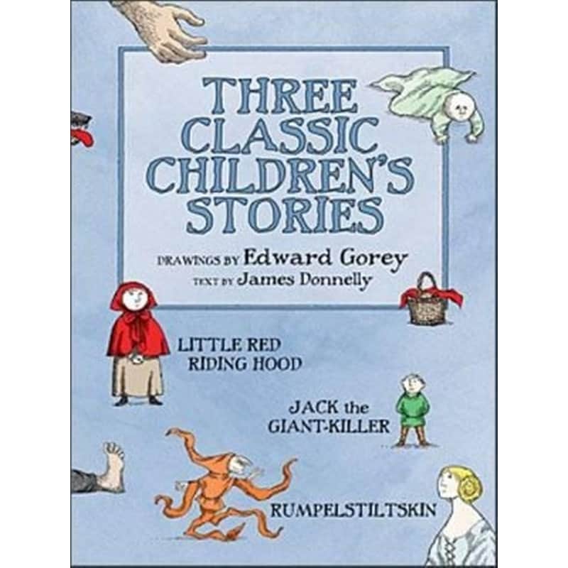 Three Classic Childrens Stories Little Red Riding Hood Jack the Giant-Killer and Rumpelstiltskin