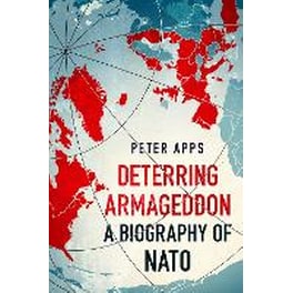 Deterring Armageddon: A Biography of NATO