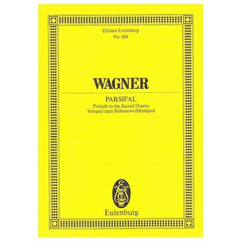 EDITIONS EULENBURG Wagner - Parsifal Prelude [pocket Score]