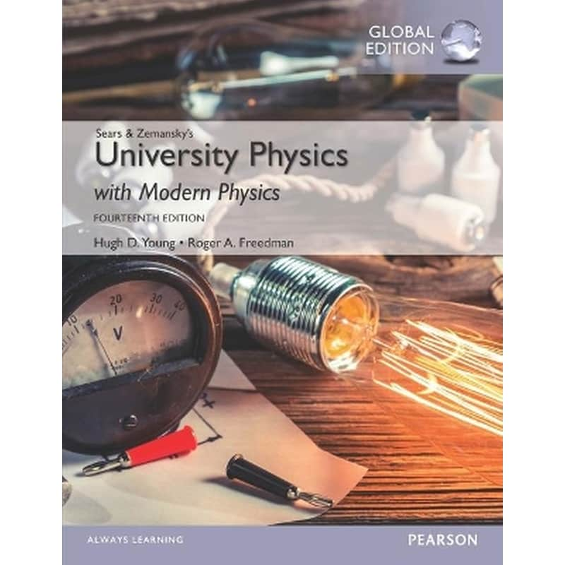 University Physics with Modern Physics, Volume 2 (Chs. 21-37), Global Edition