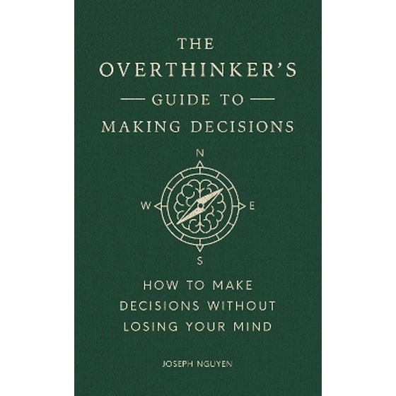 The Overthinker's Guide to Making Decisions image 0
